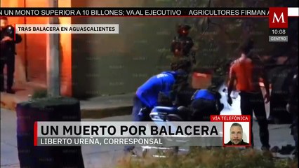 Riña termina en balacera y deja un muerto en Aguascalientes