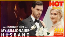 The Double Life Of My Billionaire Wife | Full Movie HD - Best Drama ShortFilms Hot Romantic Love
