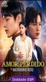 [Doblado ESP] Amor Perdido del Matrimonio Roto serie completa