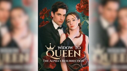 Widow To Queen The Alpha’s Resurrection – Full HD Movie 2025 [EngSub]