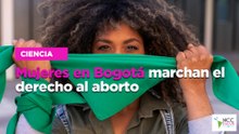 Mujeres en Bogotá marchan el derecho al aborto
