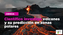 Científico investiga volcanes y su predicción en zonas polares