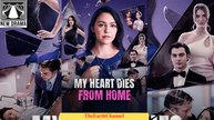 My Heart Dies From Home (NEW) - FULL [Eng Sub]