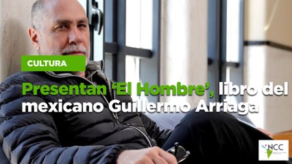 Presentan ‘El Hombre’, libro del mexicano Guillermo Arriaga