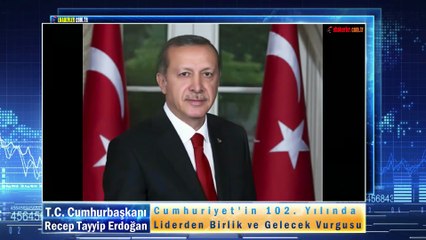 Cumhuriyet'in 102. Yılında Liderden Birlik ve Gelecek Vurgusu