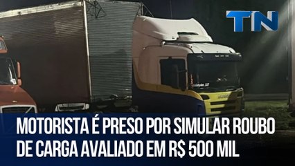 Motorista é preso por simular roubo de carga avaliado em R$ 500 mil