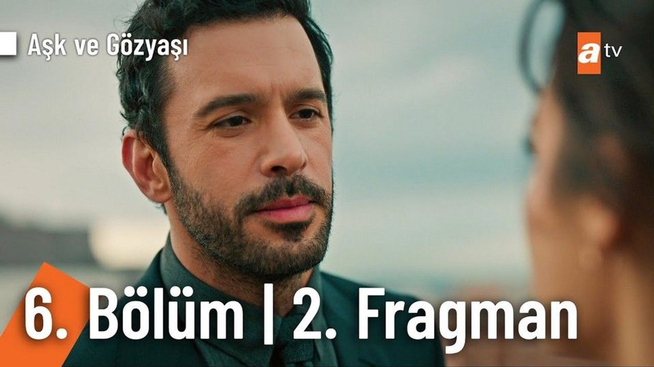 Aşk ve Gözyaşı 6.Bölüm - Aşk ve Gözyaşı - Sezon 1 - Bölüm 6 - Fragman VCRH STCRH