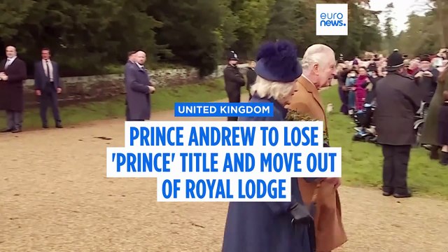 Prince Andrew to lose 'prince' title and move out of Royal Lodge, Buckingham Palace says