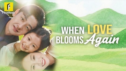 When Love Blooms Again (NEW) - FULL [Eng Sub]