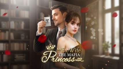 My Ex-Wife The Mafia Princess