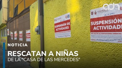 Rescatan a niñas de la "Casa de las Mercedes" tras denuncia de un presunto caso de abuso