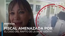 Fiscal General de Durango ha recibo amenazas por el caso del rapto de la bebé Judith