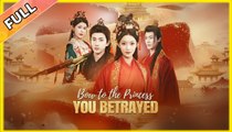 Bow To The Princess You Betrayed - Full Movie
