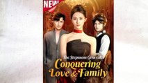 The Stepmom General Conquering Love & Family Full Episode - Full Movie