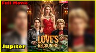 Love's Reckoning Full Movie