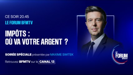 FORUM BFMTV - Impôts: où va votre argent ?