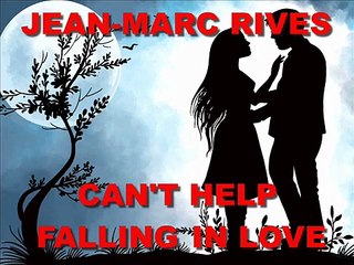 Jean-Marc Rives - Can't Help Falling in Love (Audio Officiel Remasterisé)