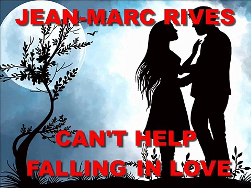 Jean-Marc Rives - Can't Help Falling in Love (Audio Officiel Remasterisé)