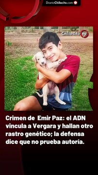 Crimen de Emir Paz: el ADN vincula a Vergara y hallan otro rastro genético; la defensa dice que no prueba autoría.
