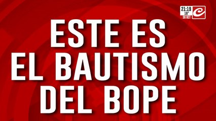 Este es el bautismo del bope