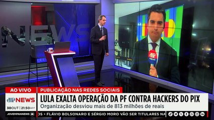 Lula exalta operação da PF contra hackers do Pix