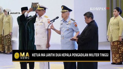 Momen Ketua MA Lantik Dua Kepala Pengadilan Militer Tinggi di Gedung MA Jakarta | MA NEWS
