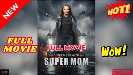 Don't Mess with Supermom Full Movie