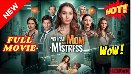 ♥️🍏💥 The Woman You Call a Mistress Is My Mom Full Version