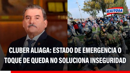 Estado de emergencia y toque de queda no solucionan crisis de inseguridad, señala Cluber Aliaga