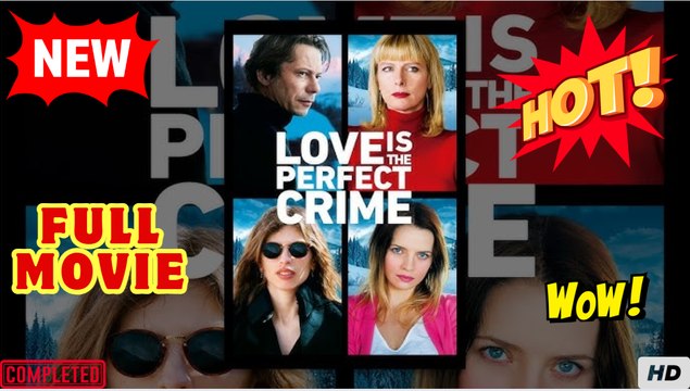 ♥️🍏💥 Love’s Perfect Crime - Full Movie