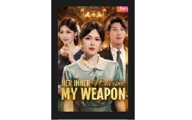Her Inner Whisper My Weapon Chinese Drama - English Sub