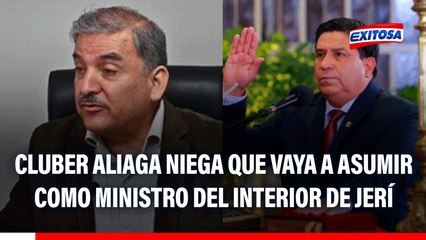Cluber Aliaga NIEGA que vaya a reemplazar a Vicente Tiburcio como ministro del Interior