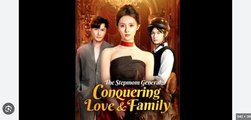 The Stepmom General Conquering Love & Family Chinese Drama - English Sub
