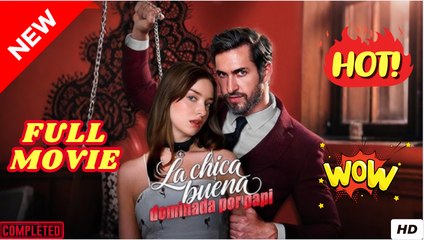 ❣️🍅💥 La Chica buena [Sub Español]