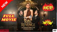 ⭐🍉💚 Reel Revenge- Divorced Director Strikes Back Full Version