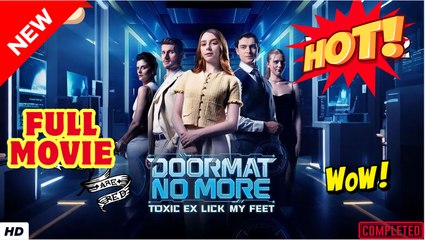 ⭐🍉💚Doormat No More- The Toxic Ex Licks My Feet Full Movie