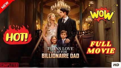 🍎🔥💥 Twins Love Trap for Billionaire Dad Full Movie HD
