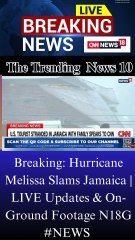 Breaking: Hurricane Melissa Slams Jamaica | LIVE Updates & On-Ground Footage N18G #NEWS