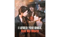 I LOVED YOU ONCE BUT NO MORE. - Full Movies English Sub