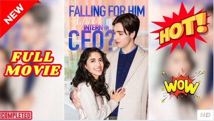 🔥💥 Falling For Him Again - Intern Or CEO (NEW) - FULL [Eng Sub]