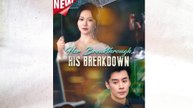 Her Breakthrough, His Breakdown Full Episode
