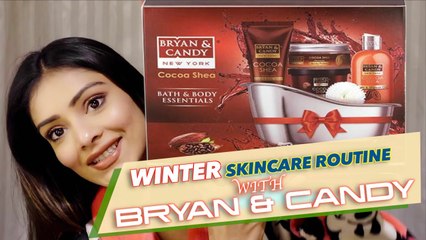 Winter Skincare Routine with Bryan & Candy Products | Bryan & Candy Product Review