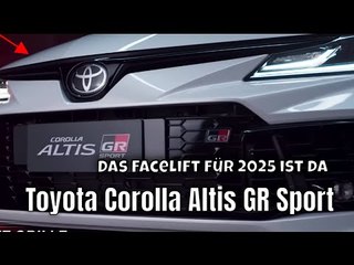 2025 Toyota Corolla Altis GR Sport Facelift: Neues Design, wenig Power