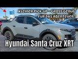 Hyundai Santa Cruz XRT: Kleiner Pick-up, großer Abenteuerfaktor | wichtige Fakten