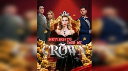 Hot 🔥 Return To Take My Crown - Full Movie