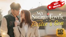My Secret Lover Is My Bestie's Son | Full Movie HD - Drama ShortFilms Hot