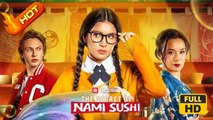 The Secret of Nami Sushi | Full Movie HD - Ellie Wang Sarah Channel Ford Nelson Kyle Painter Sarah Sampino Female Drama ShortFilms Hot