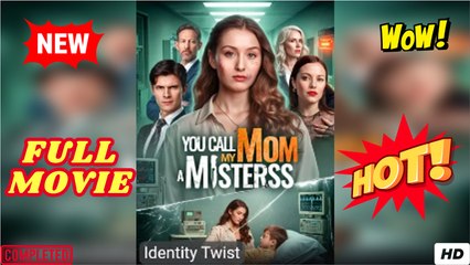 💥🎬 🔥 The Woman You Call a Mistress Is My Mom Full Version