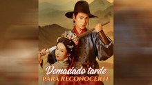 Demasiado Tarde Para Reconocerte Episodio Completo