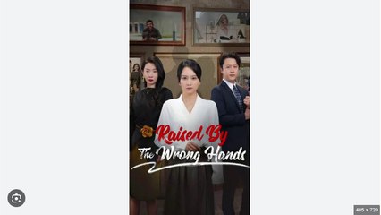 Raised by the Wrong Hands Full Chinese Drama - English Sub